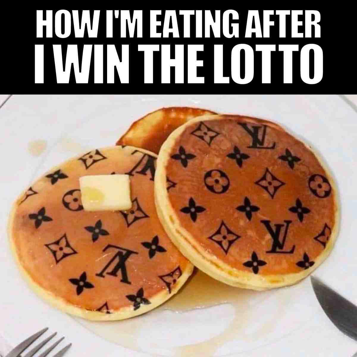 lotto meme how i'm eating after winning the lotto