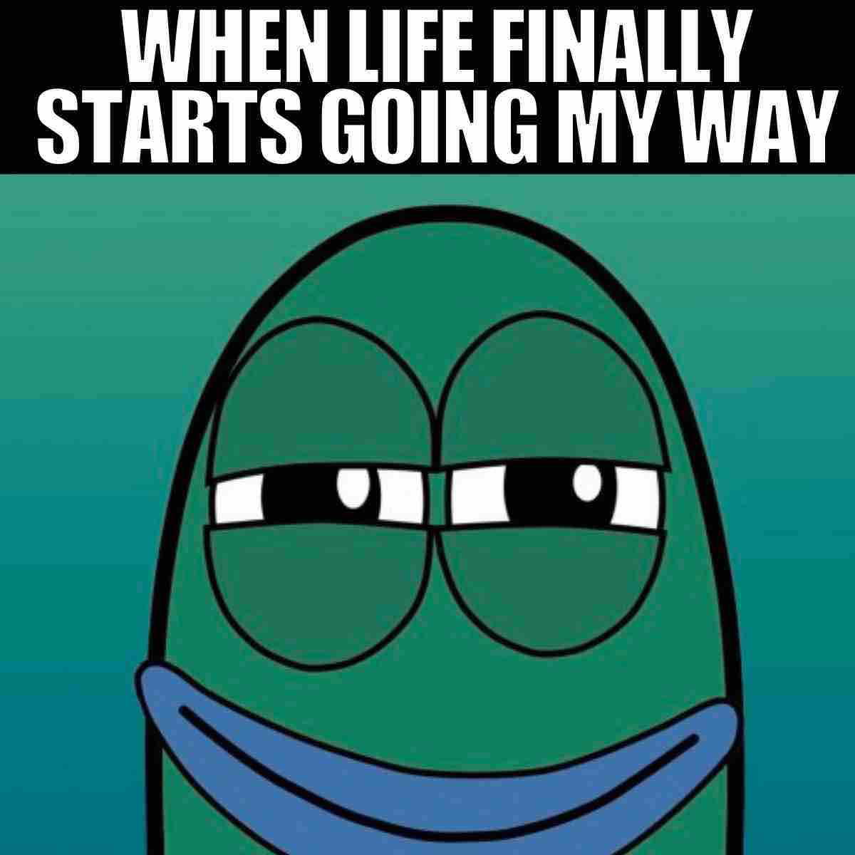 plankton spongebob meme when life finally starts going my way