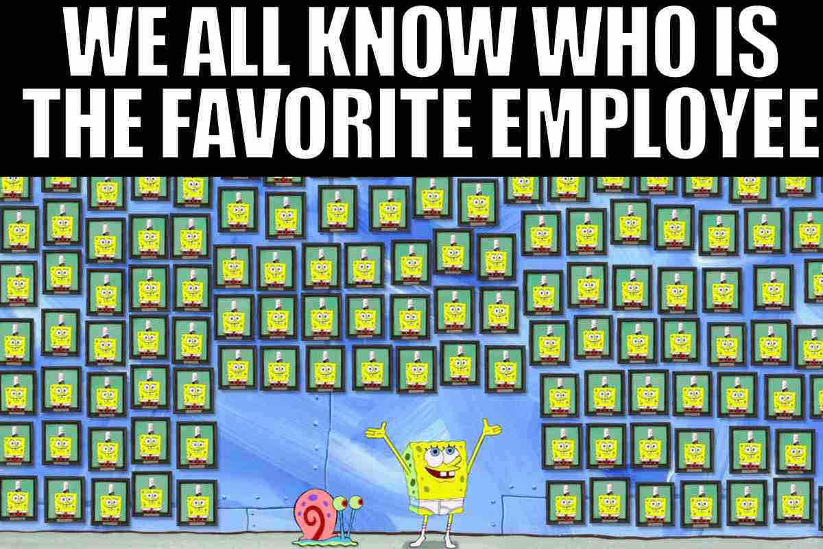 spongebob employee meme we all know who is the favorite employee