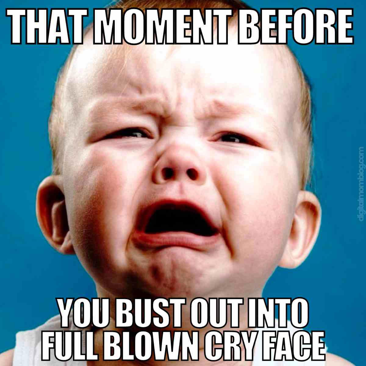 about to cry meme that moment you bust out into full blown cry face
