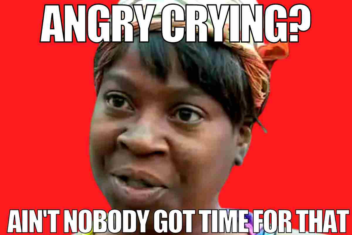 angry crying meme angry crying meme