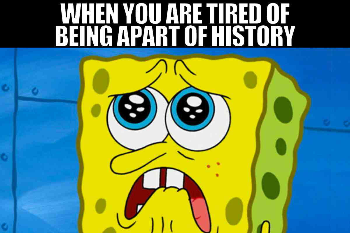 being apart of history meme being apart of history meme