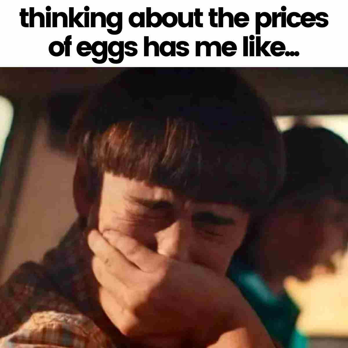 grocery prices meme thinking about the prices of eggs has me like...