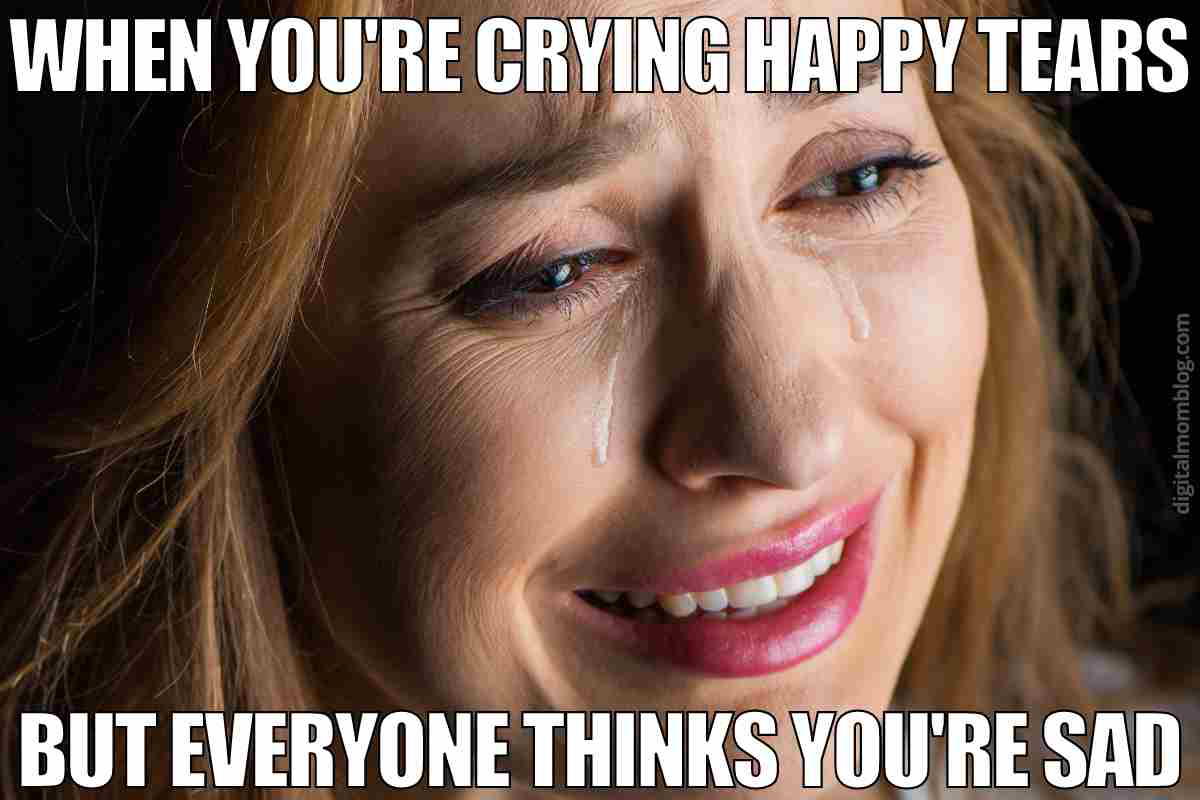 happy crying meme when you are crying happy tears but everyone thinks you are sad