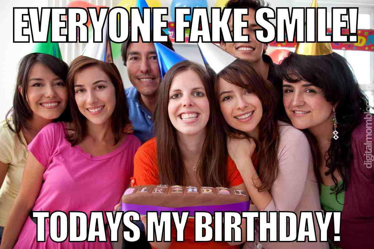 its my birthday today meme A group of smiling friends wearing party hats, holding a cake with the meme text 'Everyone fake smile! Today's my birthday!'. Perfect example of birthday humor and playful sarcasm.