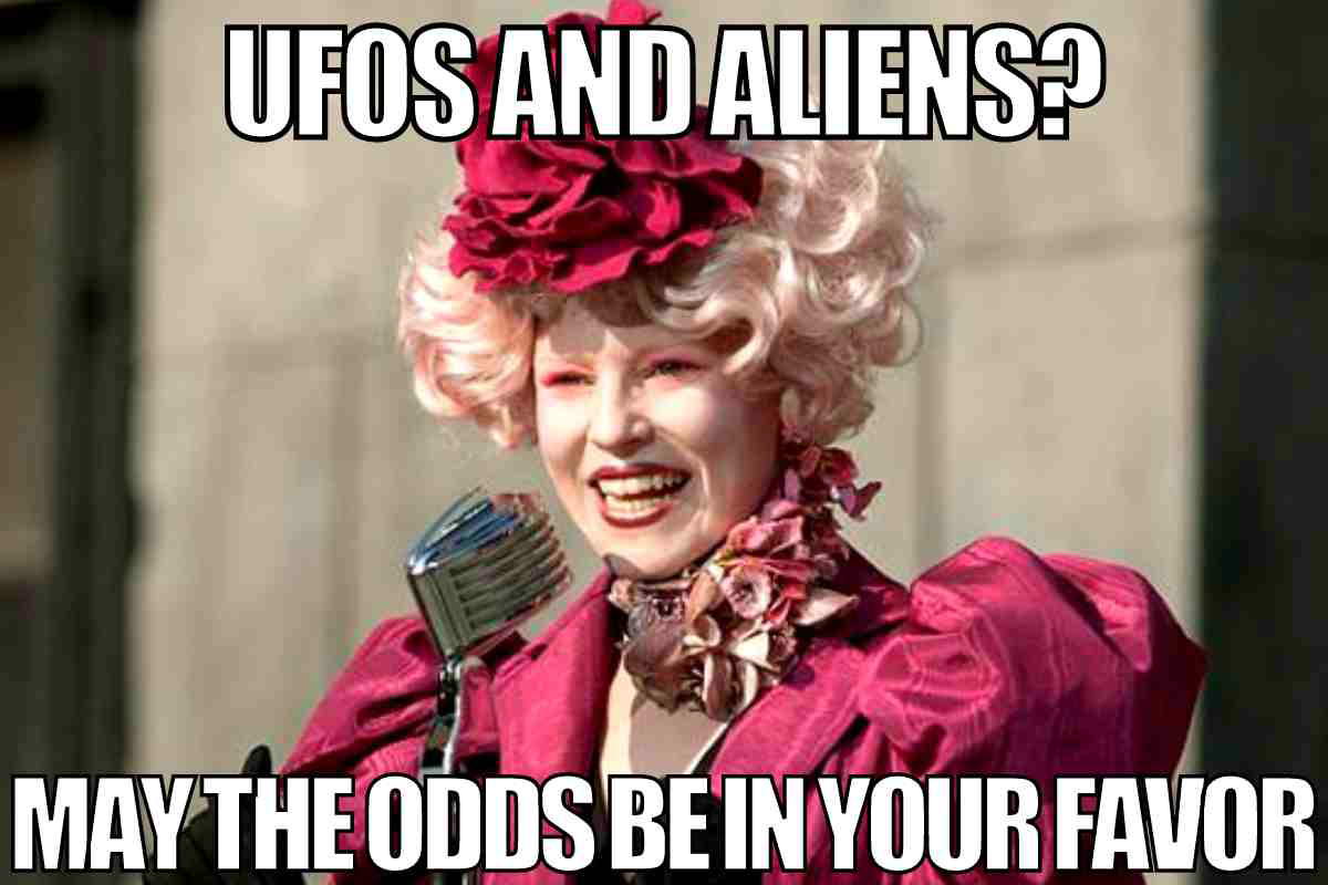 ufo aliens meme ufos and aliens may the odds be in your favor