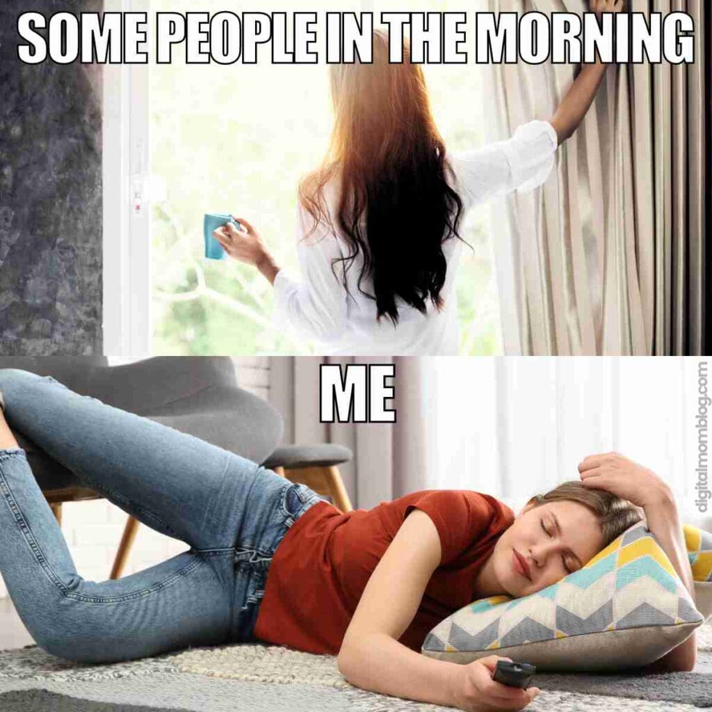 some people in the morning meme A meme with two images: the top shows a person with long hair looking out a window holding a mug, labeled 'Some people in the morning,' and the bottom shows a person lying on a couch with a remote, labeled 'Me.'