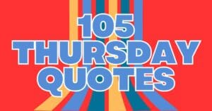 Meme image featuring bold, colorful text that reads '105 Thursday Quotes' on a vibrant, striped background, suggesting a collection of humorous and inspirational quotes for Thursdays.