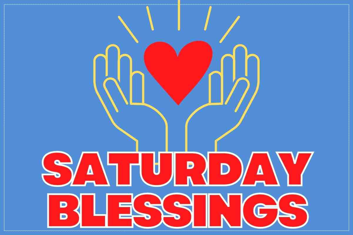 saturday blessings quotes A meme with the phrase 'Saturday Blessings' in bold red letters, featuring two hands uplifted under a red heart, set against a blue background.