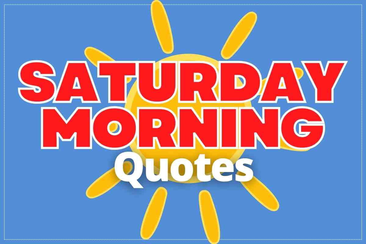 saturday morning quotes Colorful meme with bold text "Saturday Morning Quotes" against a cheerful sun illustration background.