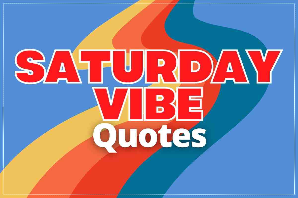 saturday vibe quotes Colorful meme with the words 'Saturday Vibe Quotes' in bold letters on a retro wave background, capturing a fun weekend mood.