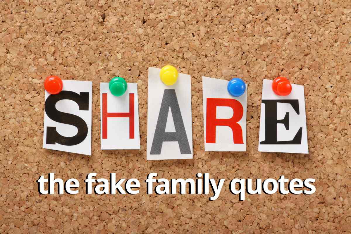 share the fake family quotes Meme featuring the word 'SHARE' spelled with letters cut from magazines, pinned to a corkboard, with the phrase 'the fake family quotes' below.