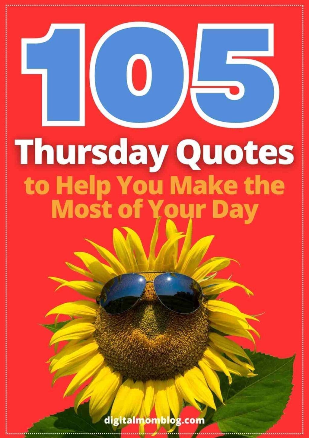 A sunflower sporting stylish sunglasses grins against a backdrop with the text '105 Thursday Quotes to Help You Make the Most of Your Day,' reminding everyone that Thursday is just Friday's slightly less famous cousin but still memeworthy.