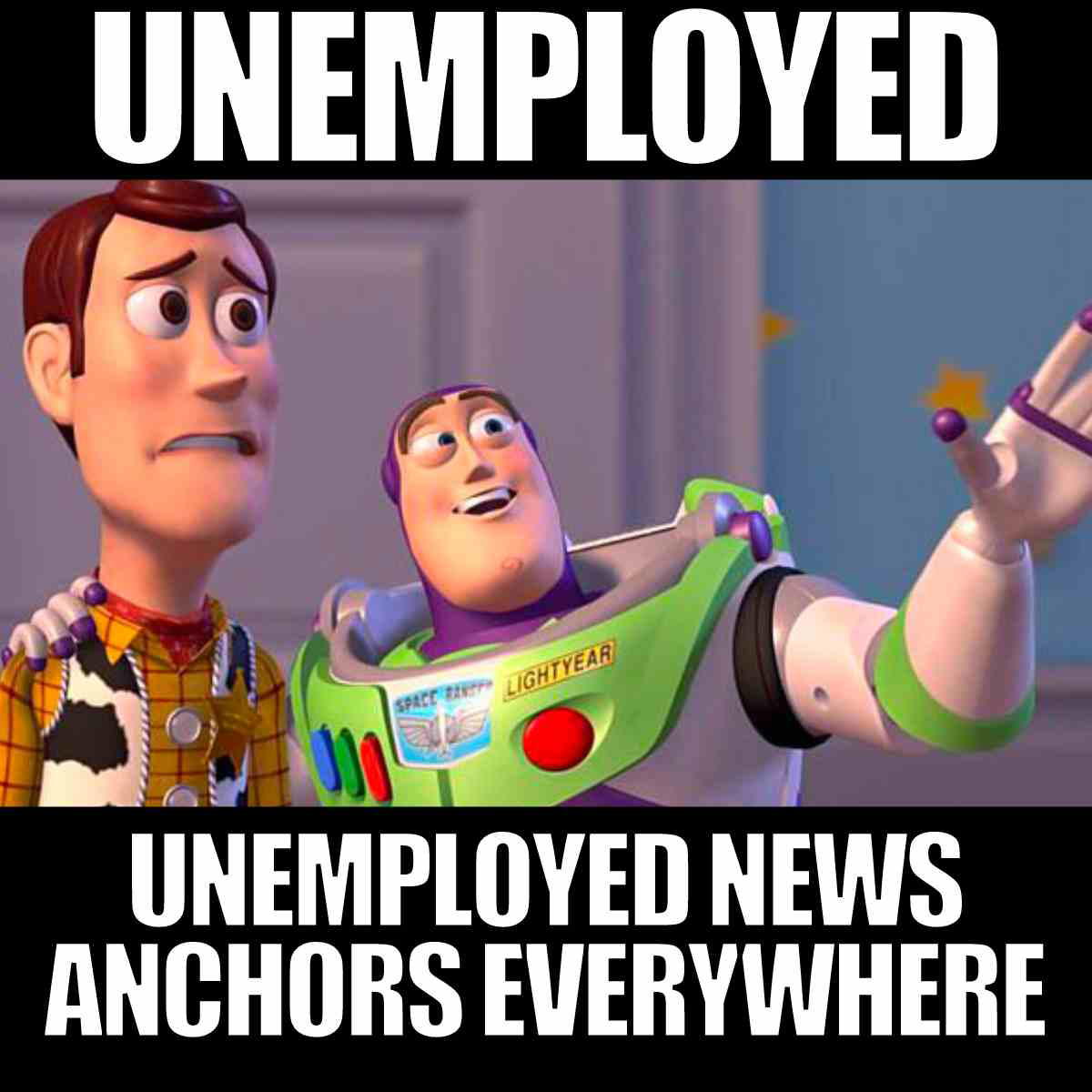 unemployed news meme Meme showing animated characters pointing at "Unemployed News Anchors Everywhere," humorously highlighting joblessness.