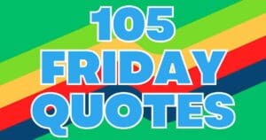 Colorful meme image with bold text '105 Friday Quotes' on a vibrant striped background, celebrating Friday vibes.