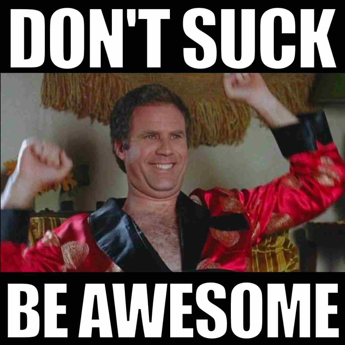 be awesome meme be awesome meme