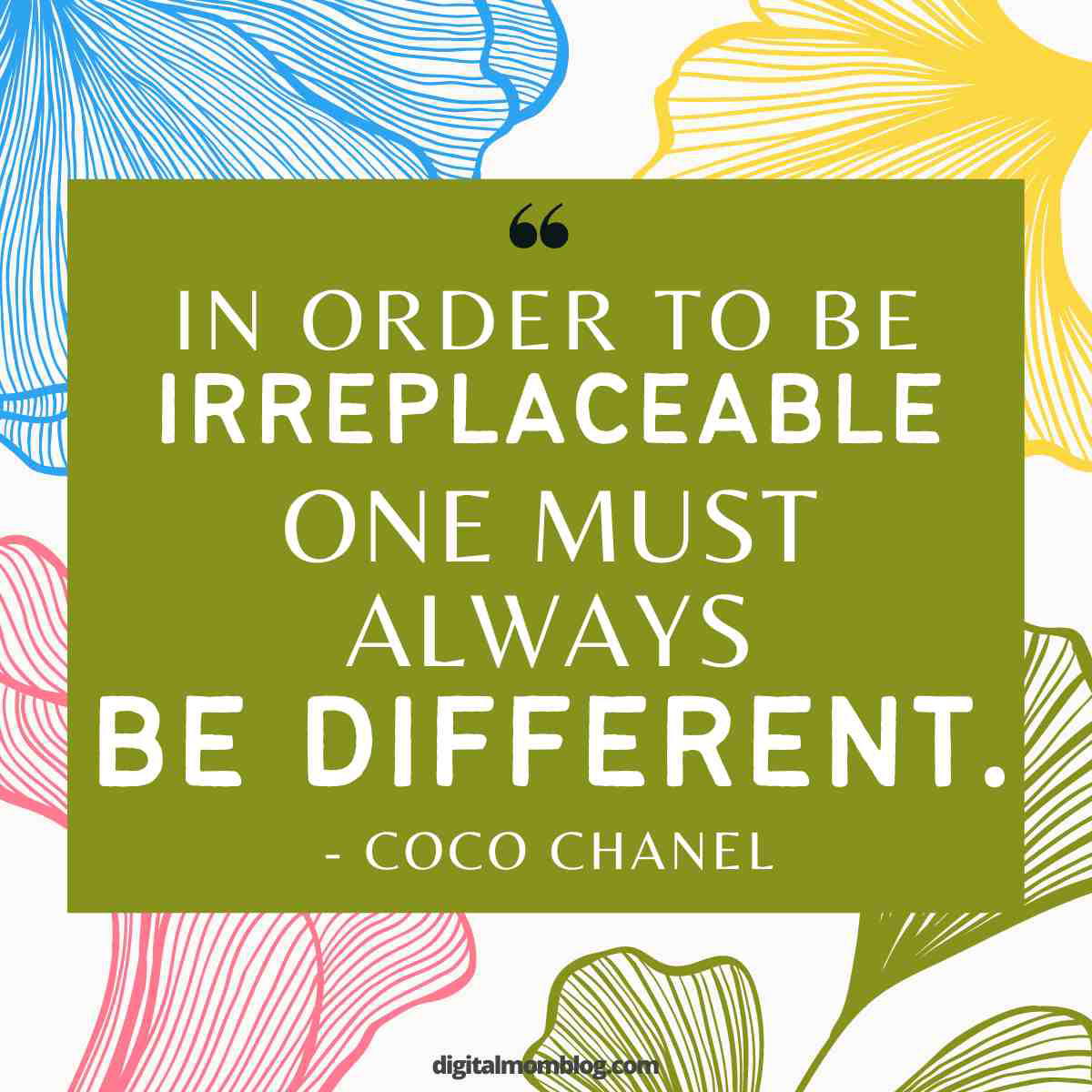friday motivational quote Meme featuring a Coco Chanel quote: 'In order to be irreplaceable, one must always be different,' on a colorful floral background.