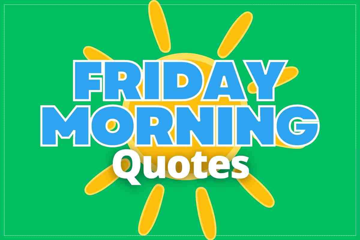 friday vibe quotes Meme of a bright yellow sun with text 'Friday Morning Quotes' on a green background, symbolizing positivity and energy to start the day.