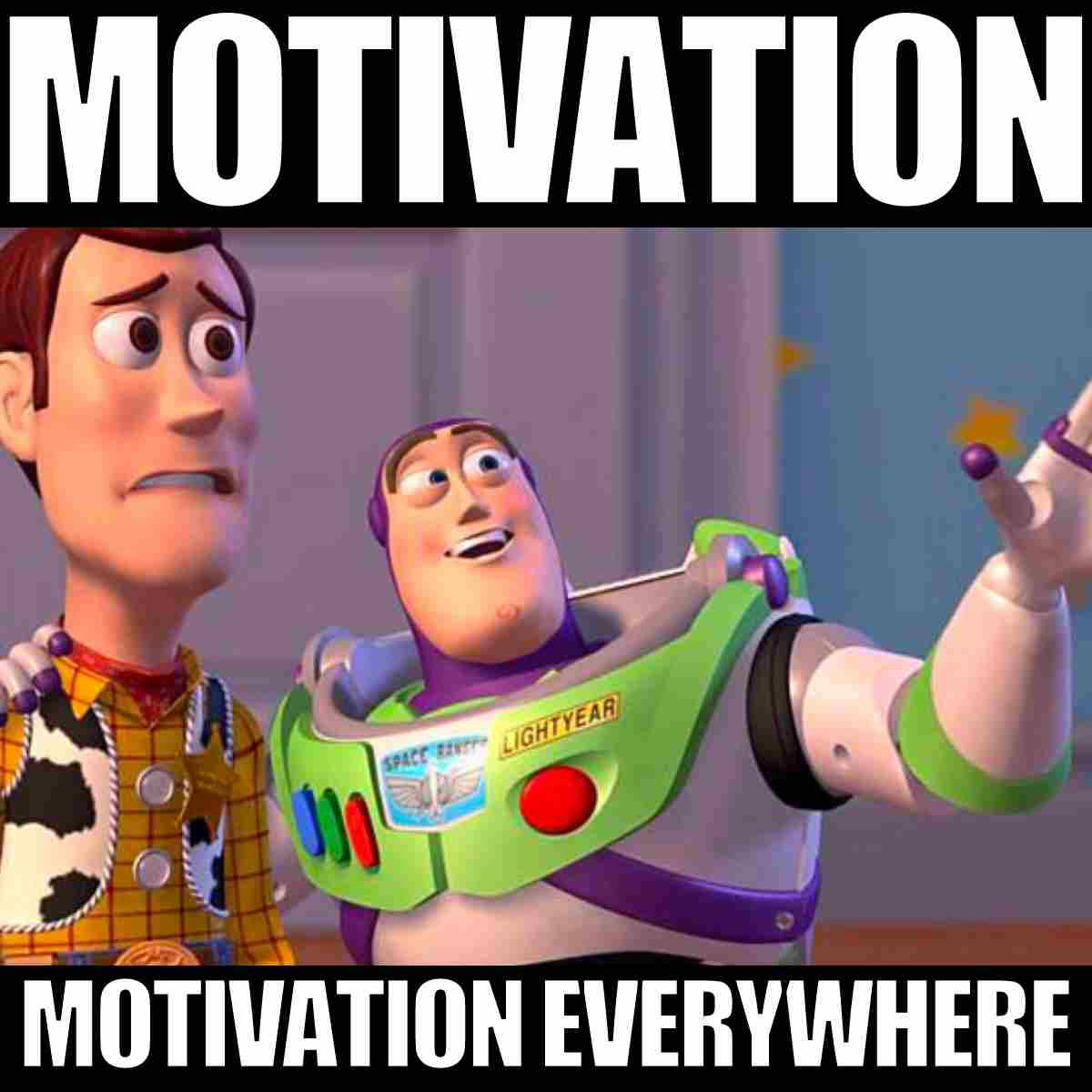 motivation meme Humorous motivation meme featuring an enthusiastic astronaut character gesturing dramatically while his cowboy friend looks confused, captioned 'Motivation, motivation everywhere.'