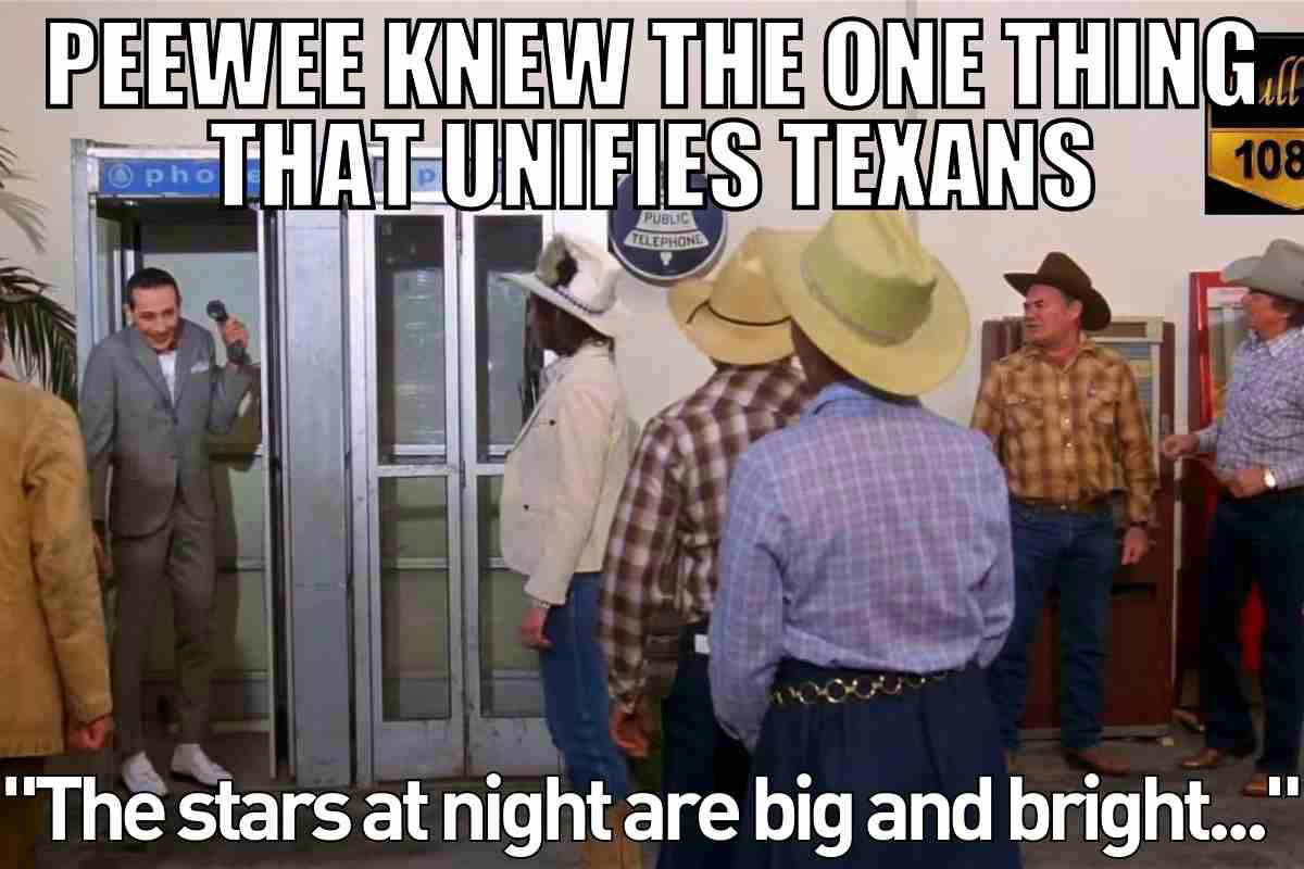 peewee herman texas meme Meme showing a man in a suit stepping out of a phone booth with a group of cowboys looking at him, text reads, 'Peewee knew the one thing that unifies Texans: The stars at night are big and bright.'