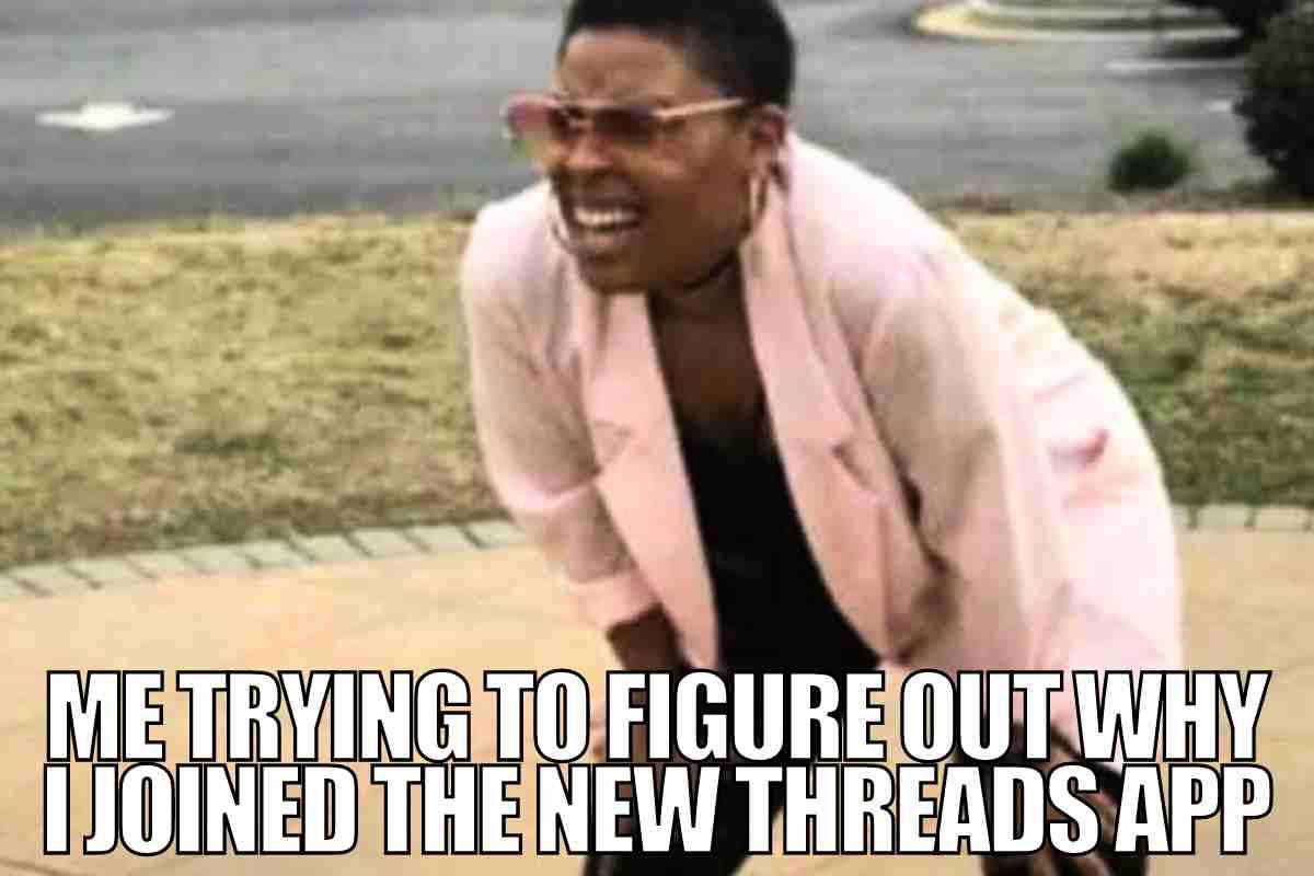 threads app meme Meme showing a person squinting and leaning forward with text, 'Me trying to figure out why I joined the new Threads app,' humorously capturing confusion.