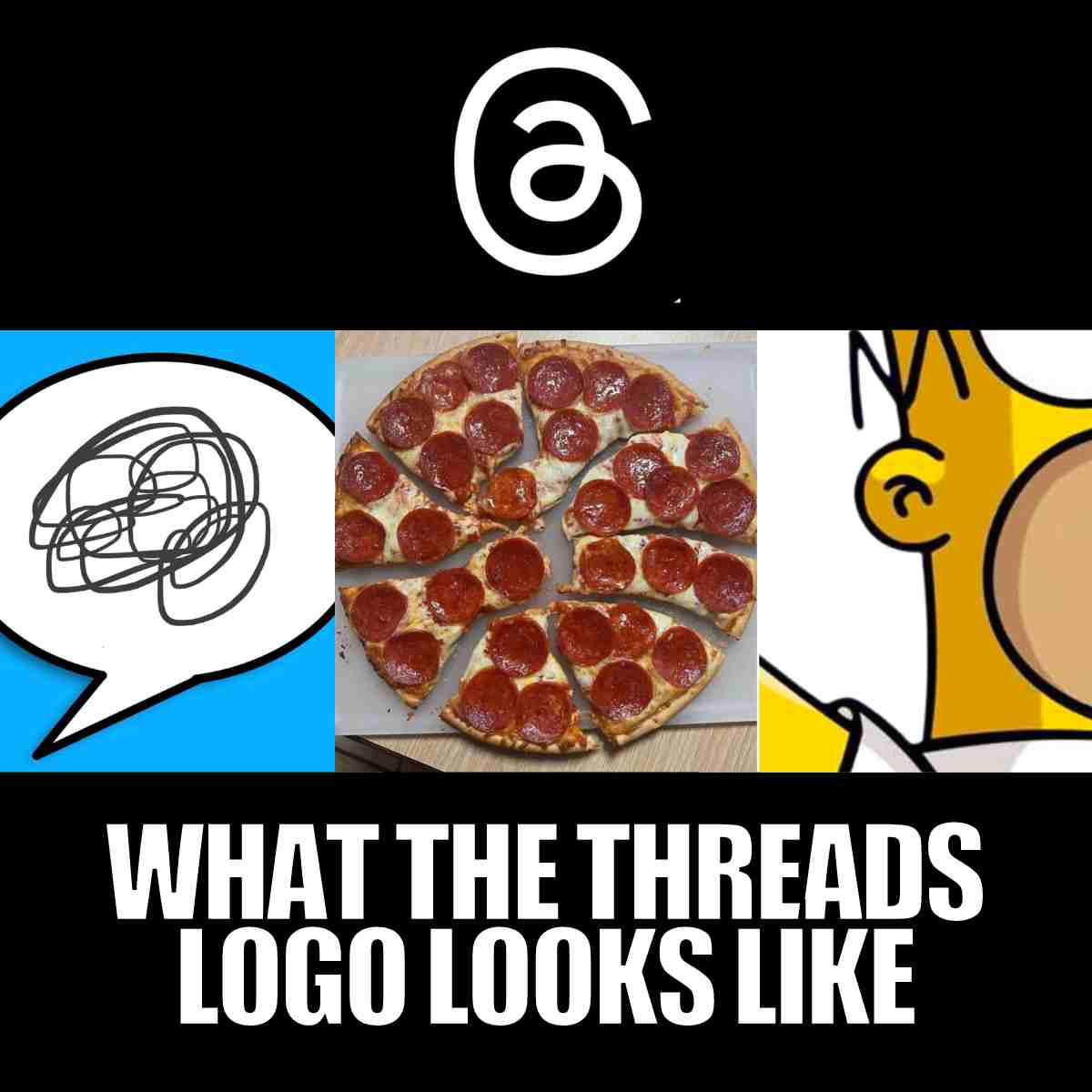 threads logo meme funny Meme comparing the Threads logo to a doodle, a pepperoni pizza, and a cartoon character, with the caption: "What the Threads logo looks like."