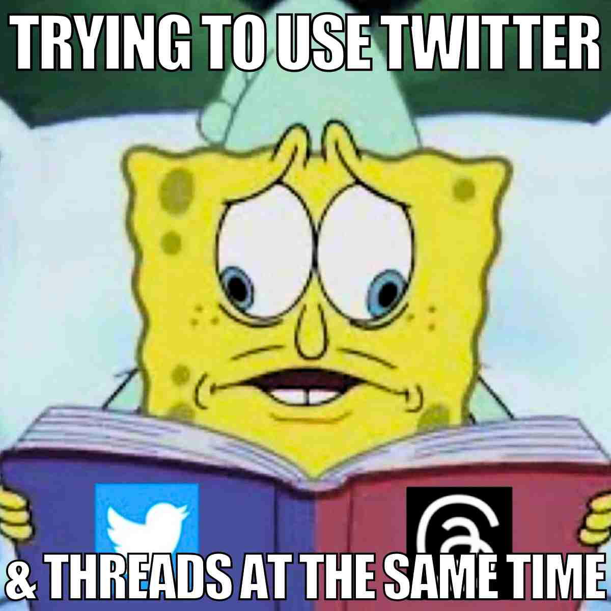 threads twitter meme Meme of SpongeBob SquarePants looking stressed while trying to use both Twitter and Threads at the same time, capturing the chaos of multitasking on social media platforms.