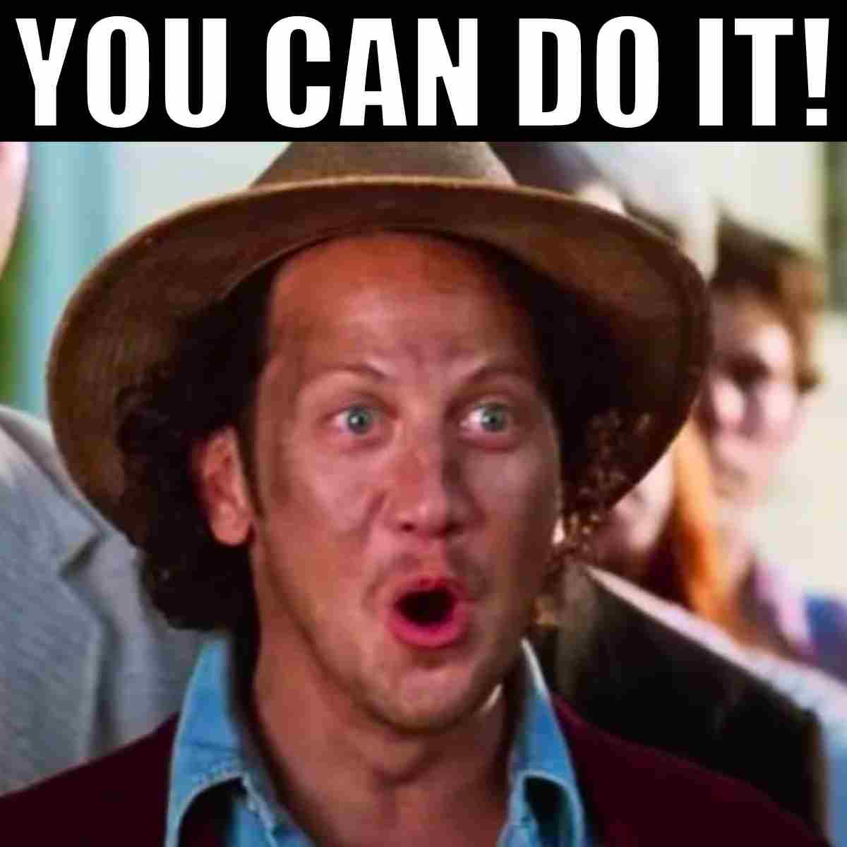you can do it meme you can do it meme waterboy