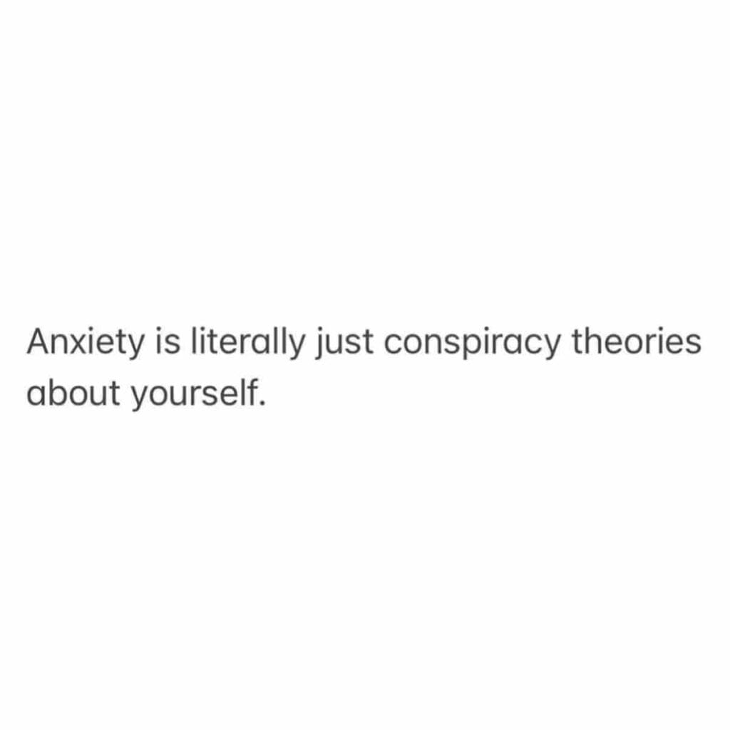 anxiety meme life lessons anxiety meme life lessons: anxiety is literally just conspiracy theories about yourself.
