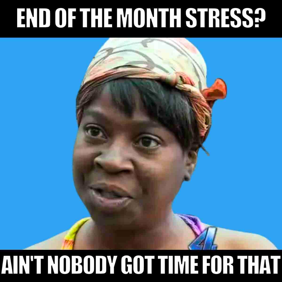 end of month stress meme end of month stress meme