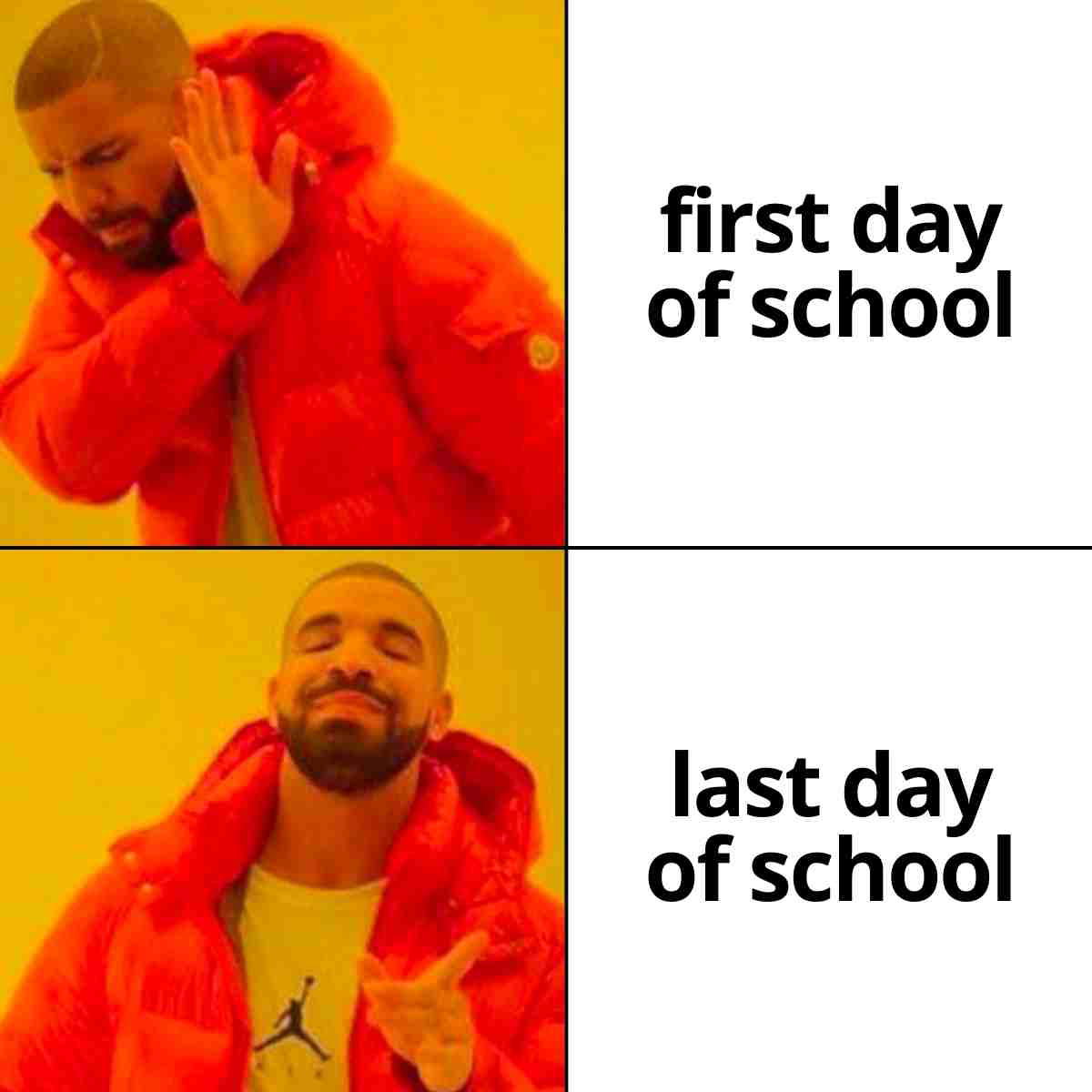 first day last day of school meme funny Meme showing divided image with a man disdainfully rejecting the 'first day of school' and happily embracing the 'last day of school,' highlighting the familiar student sentiment of joy at school ending.