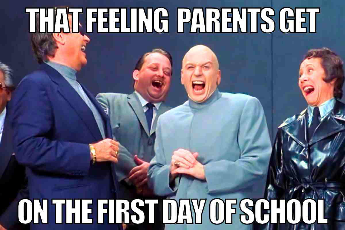 first day of school memes for parents Funny first day of school meme showing parents laughing maniacally, capturing the joy of sending kids back to school.