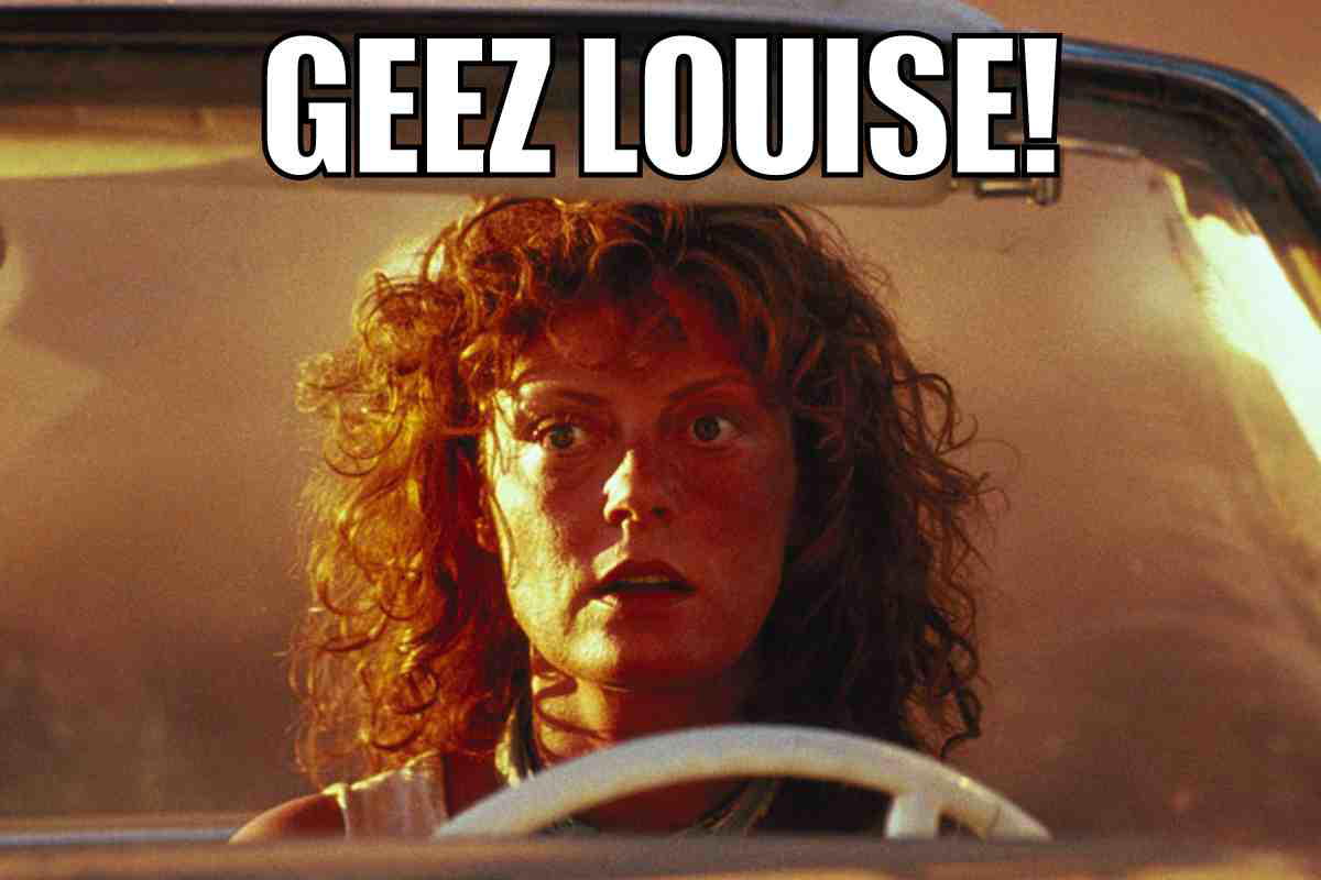 geez louise meme geez louise!