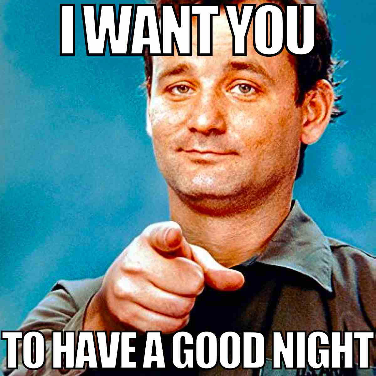 goodnight meme Funny 'I Want You to Have a Good Night' meme with a well-known actor pointing directly at the viewer, adding a lighthearted touch to bedtime wishes.