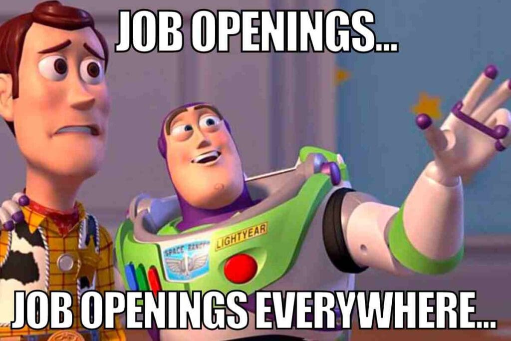 job opening meme Meme with animated characters in a comical scene, one looking hopeful and the other concerned, captioned 'JOB OPENINGS... JOB OPENINGS EVERYWHERE...,' humorously capturing the overwhelming job market.