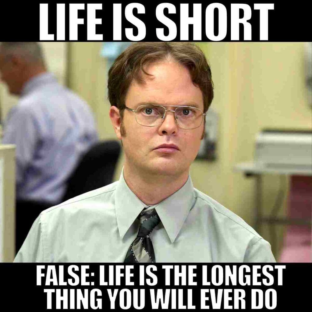 life is short meme funny life is short meme funny false: life is the longest thing you will ever do