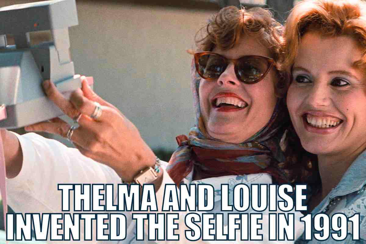 thelma and louise selfie meme thelma and louise selfie meme
