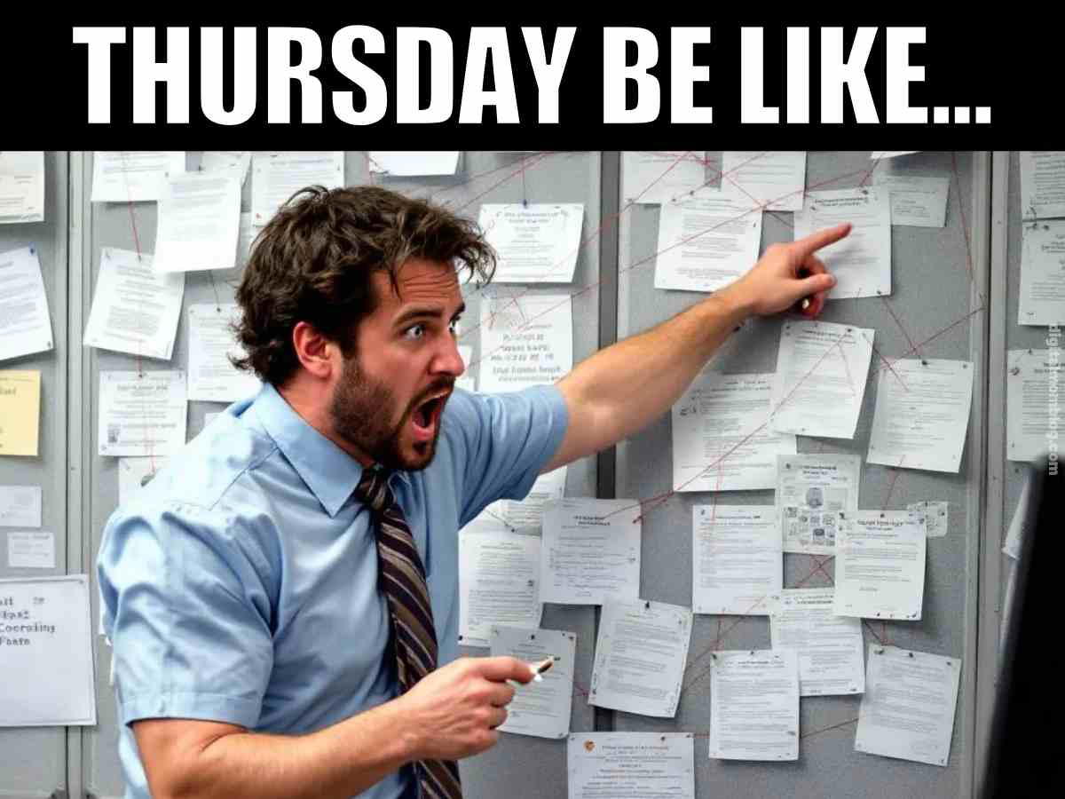 thursday be like meme A man in a tie gestures and shouts emphatically at a wall covered in notes and red string, in a funny thursday be like meme