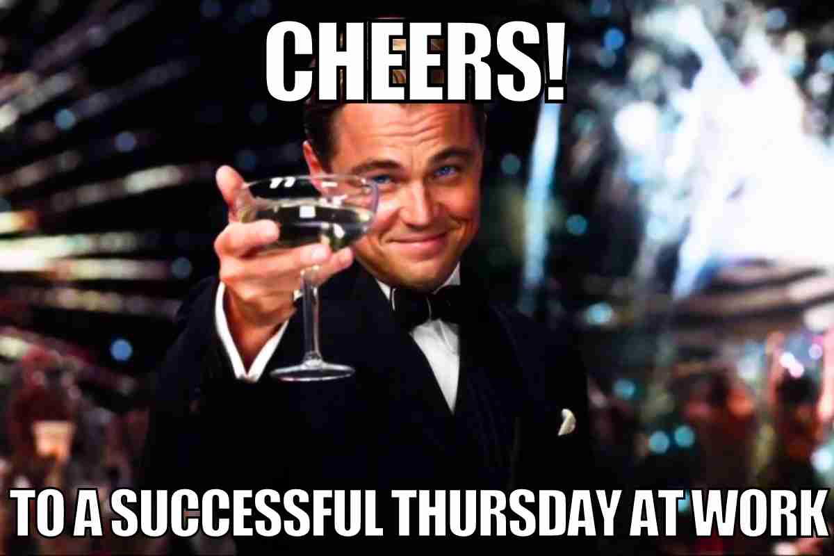 cheers meme work thursday A person in a tuxedo raising a glass with the text 'Cheers! To a successful Thursday at work,' capturing the vibe of a midweek celebration and surviving the workweek marathon.