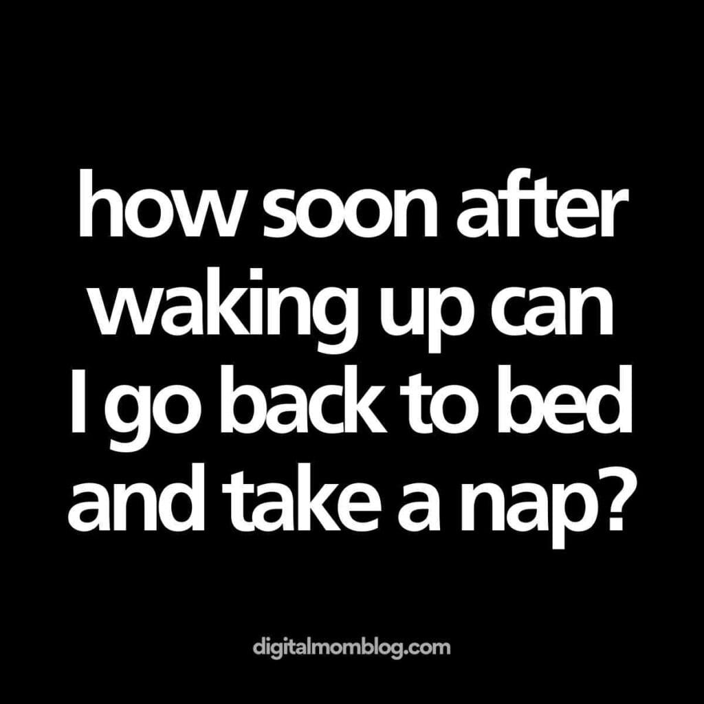 go back to bed meme nap A humorous meme with the text, 'How soon after waking up can I go back to bed and take a nap?' conveying a relatable feeling of wanting to nap right after waking up.