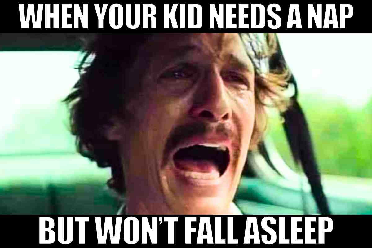 needs a nap meme kid Meme showing a distressed person with the caption 'When your kid needs a nap but won’t fall asleep,' capturing parental exhaustion.