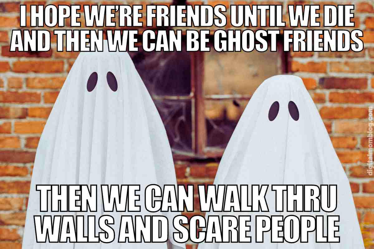 ghost friends meme Two ghostly figures draped in white sheets stand together with a brick wall background, humorously expressing eternal friendship with text about becoming 'ghost friends' to walk through walls and spook people; ghost-memes-humor.jpeg.
