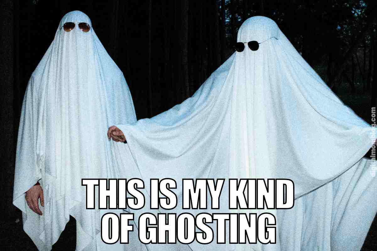 ghosting meme Two ghostly figures with sunglasses holding hands in the woods, captioned 'This is my kind of ghosting'—perfect for when you want to haunt with style! Meme.