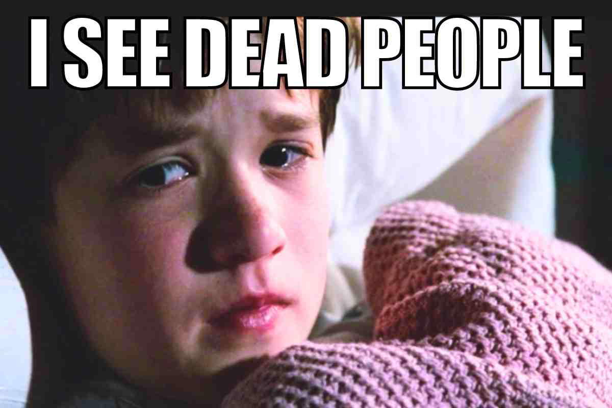 i see dead people meme i see dead people meme