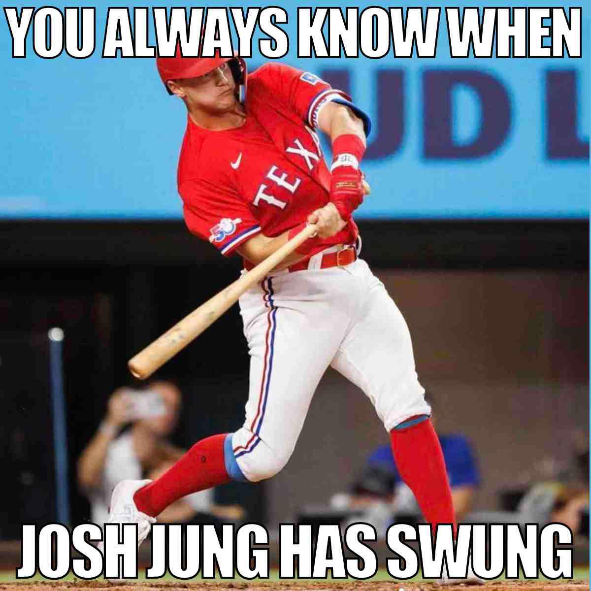 john jung meme texas rangers Texan baseball meme with player swinging a bat captioned 'You always know when Josh Jung has swung.'
