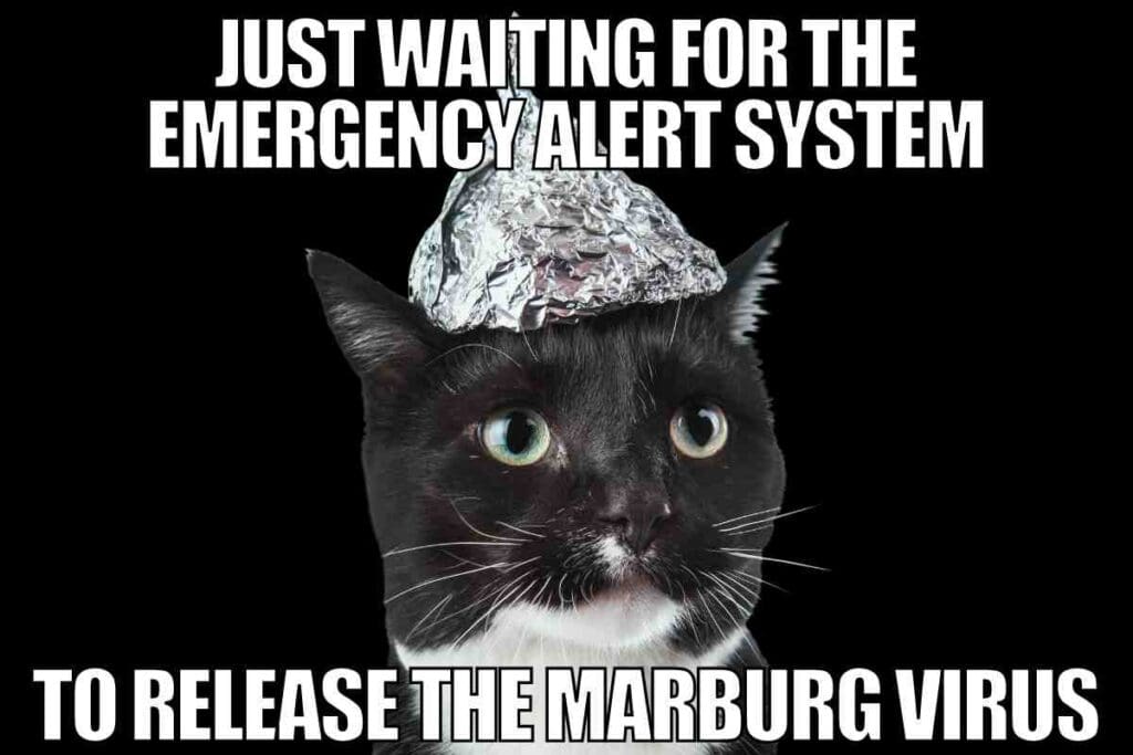 marburg virus meme just waiting for the emergency alert system to release the marburg virus - conspiract meme about 10/4