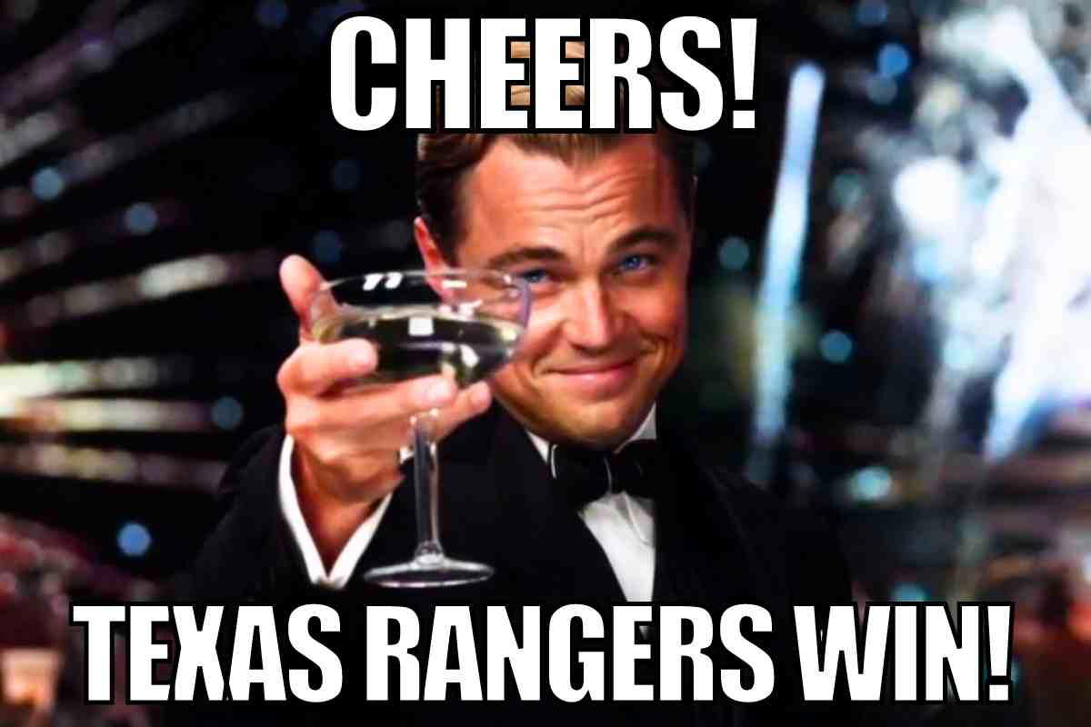 texas rangers win meme Meme of a dapper man raising a glass in celebration with the caption 'Cheers! Texas Rangers Win!' capturing the joy of a Texas baseball victory.