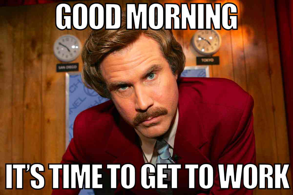 monday morning work meme Meme of a seriouslooking man in a maroon suit with the text 'Good Morning, It's Time to Get to Work'—perfect Monday humor capturing the reluctant enthusiasm we all feel at the start of the work week.
