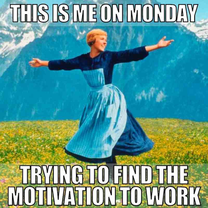 work motivation meme A meme of a joyful person in a field with text that reads, 'This is me on Monday trying to find the motivation to work,' humorously capturing the Monday struggle vibe.