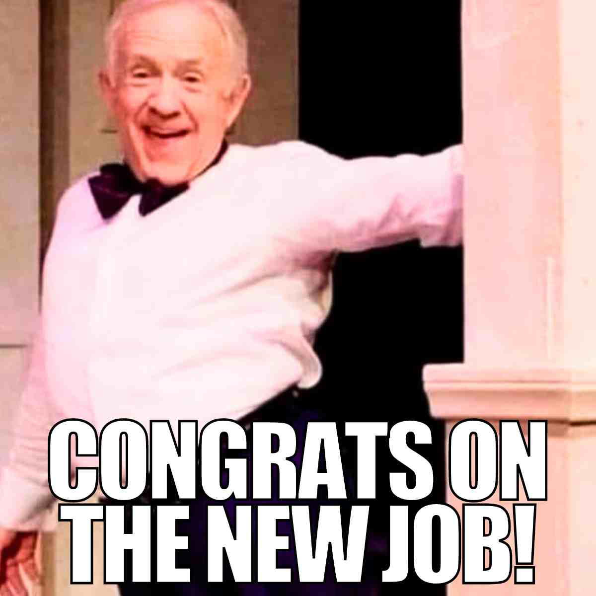 congrats new job meme A cheerful man in a bow tie enthusiastically welcomes someone, captioned 'Congrats on the new job!'—because even job memes need a good dose of enthusiasm.